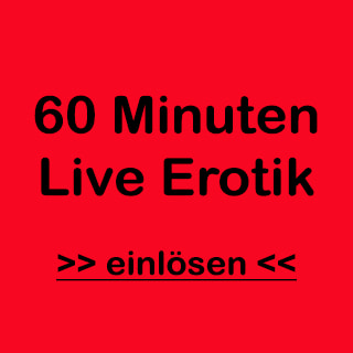 gutschein für 60 minuten live erotik